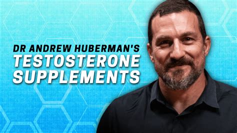 Dr. Andrew Huberman Testosterone Supplements List - Best Man Unleashed