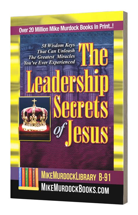 B-91...The Leadership Secrets of Jesus...58 Chapters! - The Wisdom Library of Mike Murdock