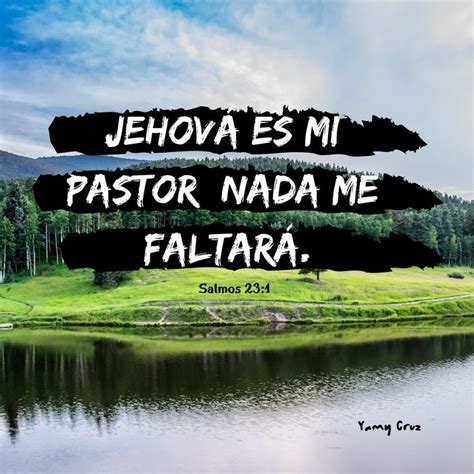 Jehová es mi Pastor nada me faltará. | Jehova es mi pastor, Proverbio del dia, Palabra de dios