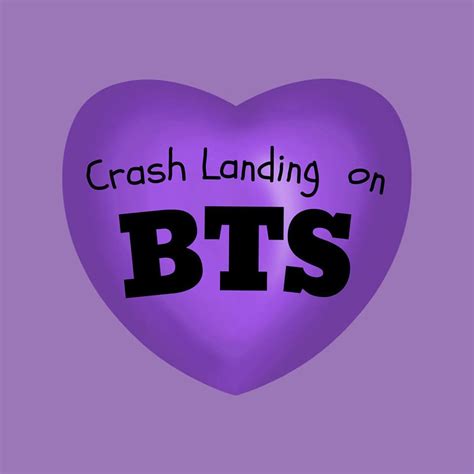 Crash Landing on BTS