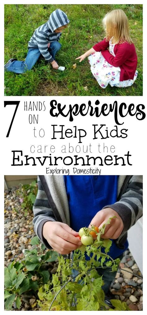 7 Hands-On Experiences to Help Kids Care About the Environment ⋆ ...