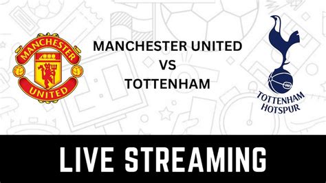 Manchester United vs Tottenham Hotspur Live Streaming: When and Where to Watch EPL 2022-23 Match ...