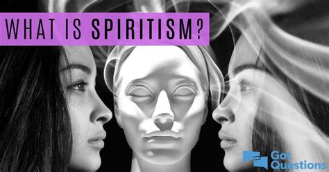 What is Spiritism? | GotQuestions.org