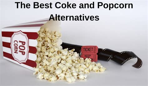 Best Coke and Popcorn Alternatives [Full review] - FollowMyStep