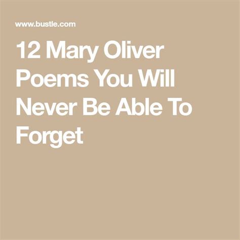 12 Mary Oliver Poems You Will Never Be Able To Forget | Mary oliver poems, Mary oliver, Mary ...