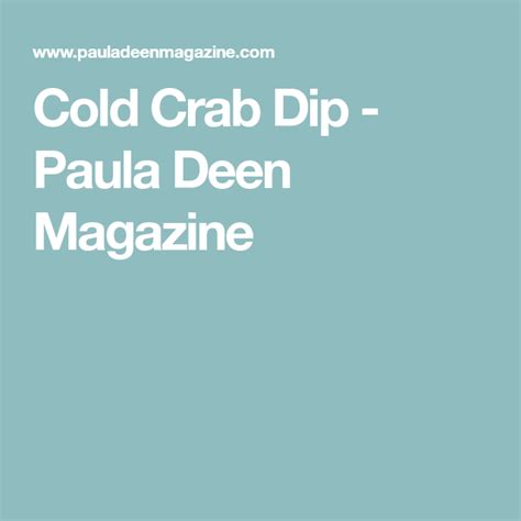 Cold Crab Dip - Paula Deen Magazine | Recipe | Crab dip, Crab dip cold, Crab dip recipe cold