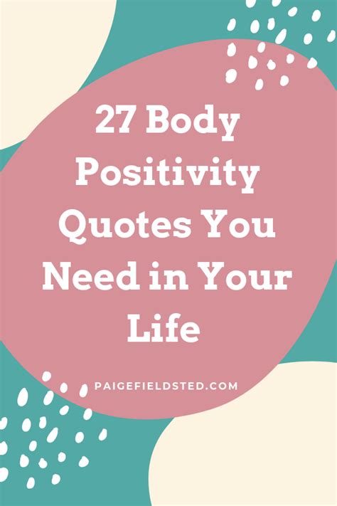 27 Body Positivity Quotes To Help You Embrace Your Body — Paige Fieldsted