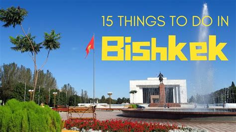 15 things to do in Bishkek, Kyrgyzstan Travel Guide | Travelideas