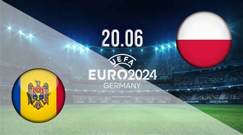 Moldova vs Poland Prediction: UEFA Euro 2024 | 20.06.2023 - 22bet