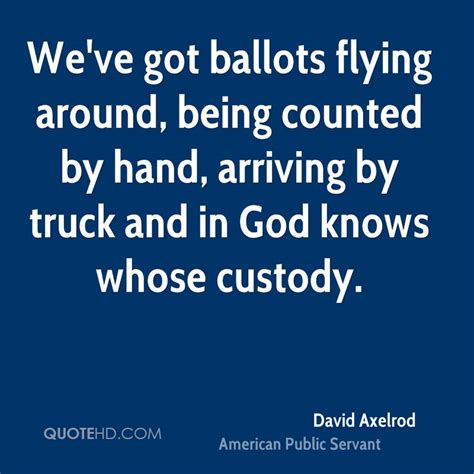 David Axelrod Quotes. QuotesGram