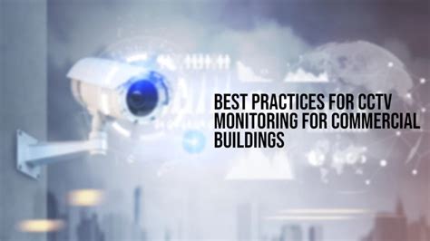 Best Practices for CCTV Monitoring for Commercial Buildings