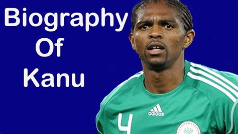 Biography of Kanu Nwankwo,Origin,Career,Net worth,Goals,Trophies,Wife ...