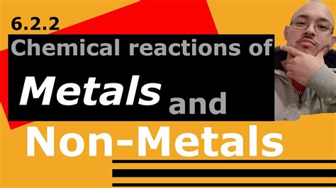 6.2.2 Chemical reactions of metals and non metals - YouTube