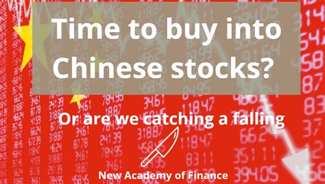 Is now the time to buy Chinese stocks? - New Academy of Finance