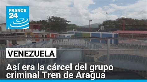 This was the prison from where the Tren de Aragua criminal group ...