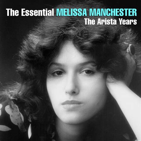 ‎The Essential Melissa Manchester - The Arista Years - Album by Melissa ...