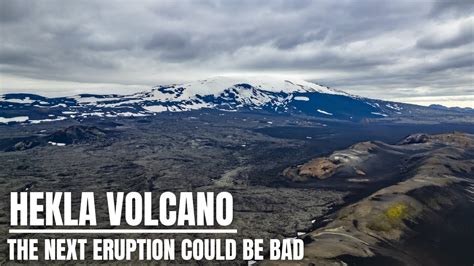 All About Hekla Volcano in Iceland - The New Eruption Pattern and New ...