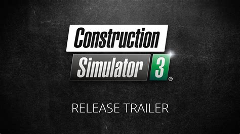 Construction Simulator 3: Release Trailer (EN) - YouTube