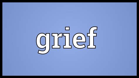 Grief Meaning - YouTube