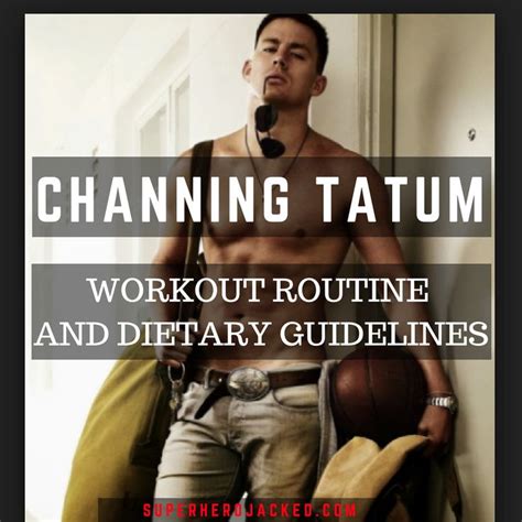 Channing Tatum Workout Routine and Diet Plan | Workout routine ...