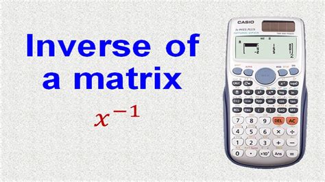 How to find the Inverse of a Matrix Using a Calculator in 7 second - YouTube