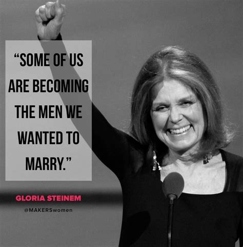 Gloria Steinem | Wise quotes, Gloria steinem, Words of wisdom