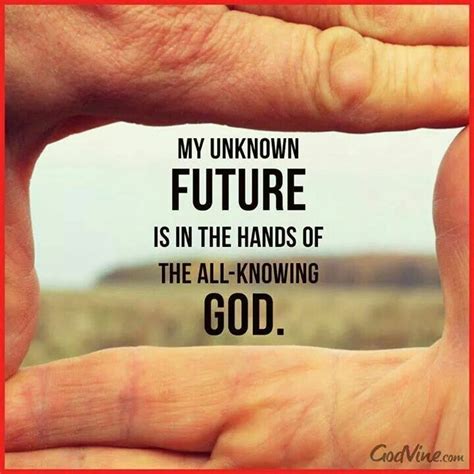 My Unknown Future is in the Hands of the All - Knowing GOD Spiritual Encouragement, Christian ...