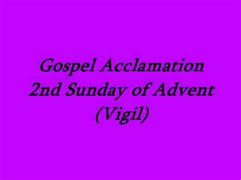 Gospel Acclamation 2nd Sunday Advent (Vigil) - YouTube