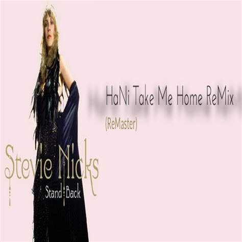 Stevie Nicks - Stand Back (HaNi Take Me Home ReMix) ReMaster ...