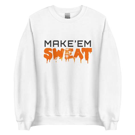 T'Vondre Sweat "Make'Em Sweat" Sweatshirt