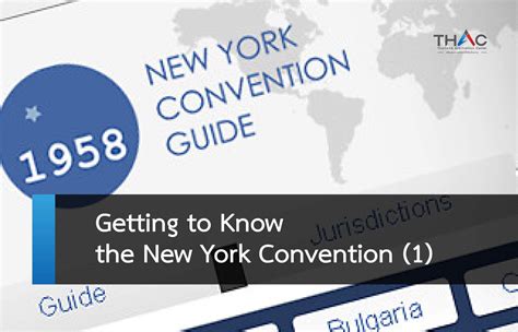 GETTING TO KNOW THE NEW YORK CONVENTION (1) | THAC