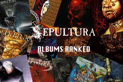 Sepultura Albums Ranked