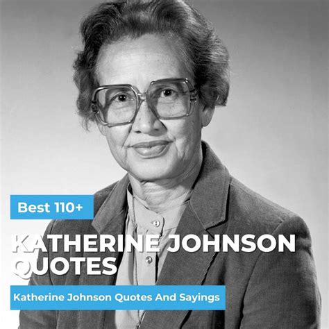 110+ Katherine Johnson Quotes And Sayings | Quotesmasala