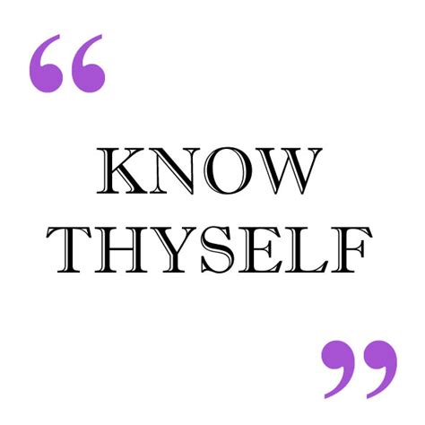 Know Thyself Quotes. QuotesGram