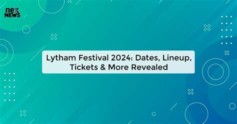 Lytham Festival 2024: Dates, Lineup, Tickets & More - All You Need to Know