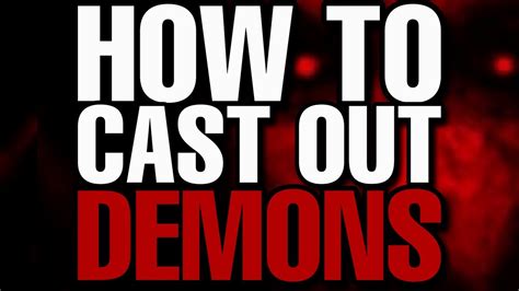 HOW to cast out DEMONS - YouTube