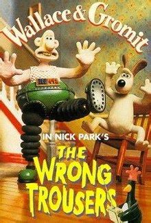 The Wrong Trousers - Wikipedia, the free encyclopedia