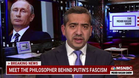 Mehdi Hasan introduces you to Putin’s favorite fascist philosopher