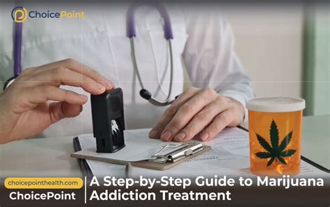 A Step-by-Step Guide to Marijuana Addiction Treatment - ChoicePoint