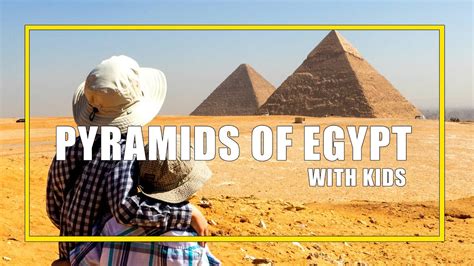 Visiting The Great Pyramids of Giza With Kids! - YouTube