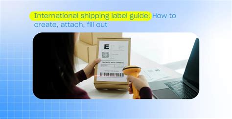 International shipping label guide: How to create, attach, fill out | Starshipit