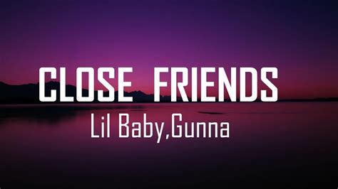 Lil Baby, Gunna - Close Friends (lyrics) - YouTube Music