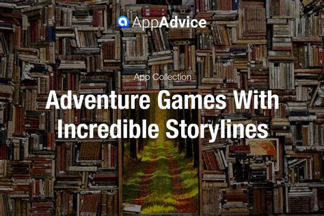 Adventure Games With Incredible Storylines