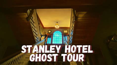 Stanley Hotel Ghost Tour - YouTube