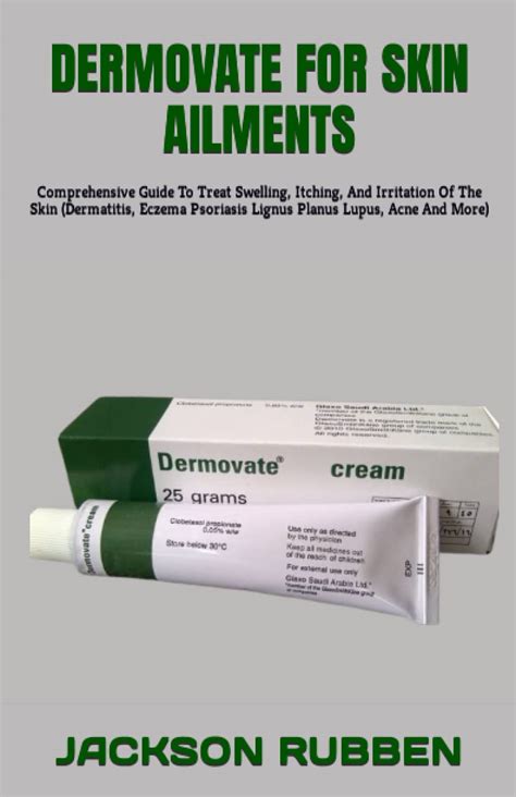 Buy DERMOVATE FOR SKIN AILMENTS: Comprehensive Guide To Treat Swelling ...