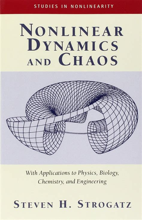 Nonlinear Dynamics And Chaos: With Applications To Physics, Biology, Chemistry, And Engineering ...