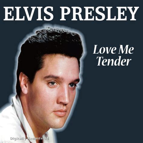 Elvis Presley - Love Me Tender: listen with lyrics | Deezer