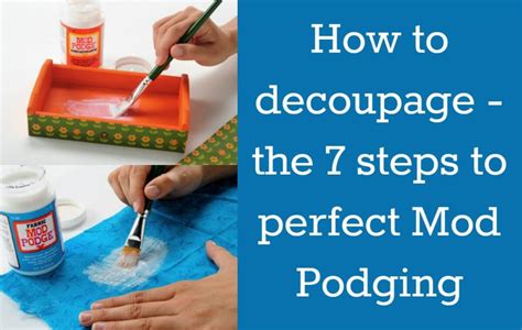 How to Decoupage: 7 Steps to Perfect Mod Podging | Mod podge crafts ...