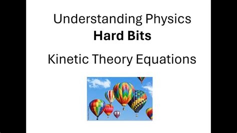 Hard Bits: Kinetic Theory Equations - YouTube