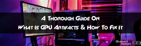 GPU Artifacts: Causes and How to Fix It? - Graphics Report